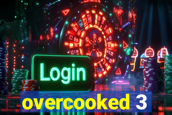overcooked 3